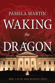 Waking The Dragon a  Political Thriller by Pamela Martin
